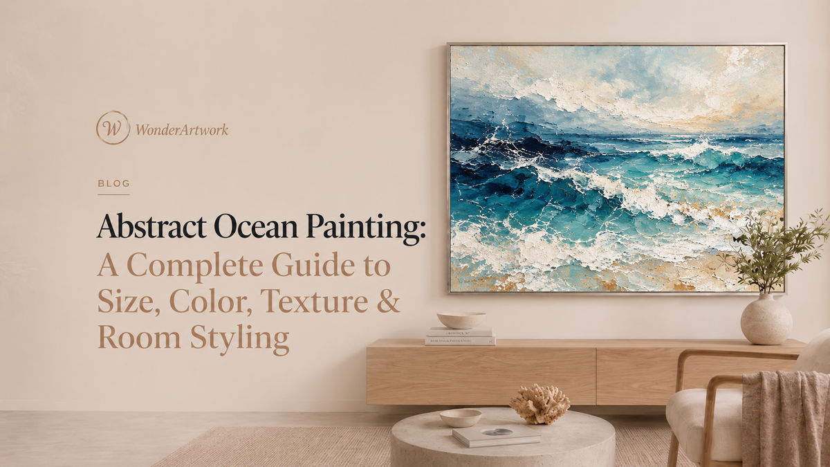 Abstract Ocean Painting: A Complete Guide to Size, Color, Texture & Room Styling