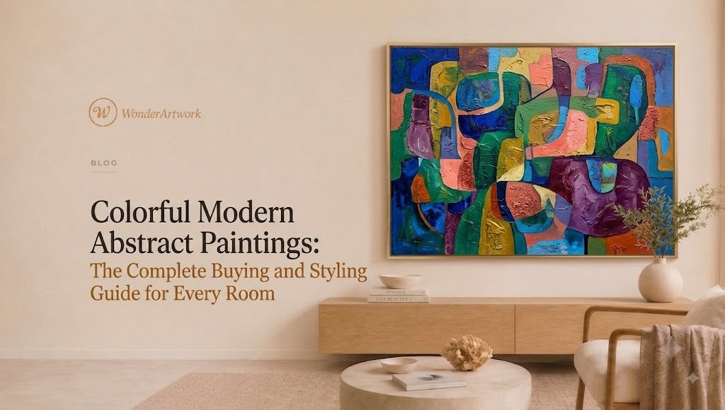Colorful Modern Abstract Paintings: The Complete Buying and Styling Guide for Every Room